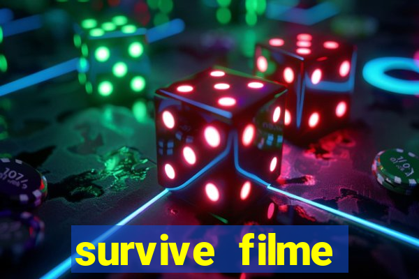 survive filme completo dublado